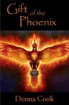 Gift of the Phoenix by Donna Cook