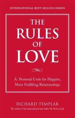 The Rules of Love by Richard Templar The Rules of Love by Richard Templar
