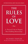 The Rules of Love: A Personal Code for Happier, More Fulfilling Relationships