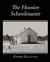 The Hoosier Schoolmaster - A Story of Backwoods Life in Indiana The Hoosier Schoolmaster - A Story of Backwoods Life in Indiana