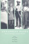 Annapolis Pasts: Historical Archaeology in Annapolis, Maryland