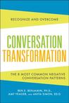 Conversation Transformation :recognize and overcome the 6 most destructive communication patterns