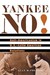 Yankee No!: Anti-Americanism in U.S.-Latin American Relations