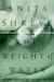 The Weight of Water: A Novel Tag - Author of Resistance and Strange Fits of Passion (Hardcover)