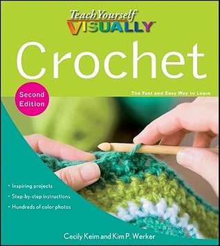 Teach Yourself Visually Crochet by Cecily Keim