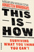 This Is How: Surviving What You Think You Can't (Paperback)