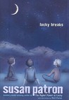 Lucky Breaks by Susan Patron Lucky Breaks by Susan Patron