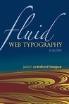 Fluid Web Typography: A Guide Fluid Web Typography: A Guide