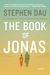 The Book of Jonas by Stephen Dau The Book of Jonas by Stephen Dau