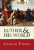 Luther and His World: An In...