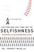 Cultivating The Fine Art of SELFISHNESS: IMPROVING community by EMPOWERING individuals