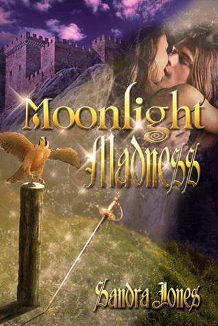 Moonlight Madness by Sandra Jones Moonlight Madness by Sandra Jones