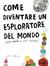 Come diventare un esploratore del mondo. Museo di vita tascabile (Paperback)