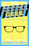 The Party Boy's Guide to Dating a Geek by Piper Vaughn