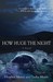 How Huge the Night (Kindle Edition)