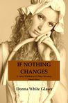 If Nothing Changes: A Letty Whittaker 12 Step Mystery Short Story If Nothing Changes: A Letty Whittaker 12 Step Mystery Short Story