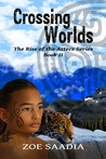 Crossing Worlds (The Rise of the Aztecs, #2) Crossing Worlds (The Rise of the Aztecs, #2)