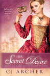 Her Secret Desire by C.J. Archer Her Secret Desire by C.J. Archer