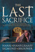 The Last Sacrifice by Hank Hanegraaff The Last Sacrifice by Hank Hanegraaff
