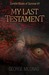 My Last Testament by George Milonas My Last Testament by George Milonas