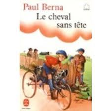 Le Cheval sans tête by Paul Berna Le Cheval sans tête by Paul Berna