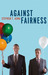 Against Fairness by Stephen T. Asma Against Fairness by Stephen T. Asma