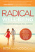 Radical Well-being: A biblical guide to overcoming pain, illness, and addictions