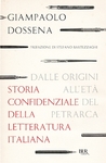 Storia confidenziale della letteratura italiana. Vol. 1: Dalle origini all'età del Petrarca