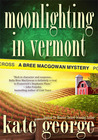 Moonlighting In Vermont by Kate George