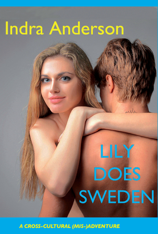 Lily Does Sweden by Indra Anderson Lily Does Sweden by Indra Anderson