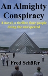 An Almighty Conspiracy - A novel, a thriller, four people doing the unexpected