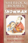 Sherlock Holmes and The Missing Snowman by David Ruffle Sherlock Holmes and The Missing Snowman by David Ruffle