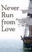 Never Run From Love (Kellin...
