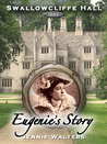 Eugenie's Story, Swallowcliffe Hall