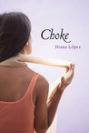 Choke by Diana Lopez