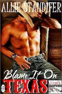 Blame It On Texas (Naughty Sleepover, #1)