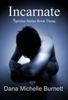 Incarnate (Spiritus Series #3) Incarnate (Spiritus Series #3)