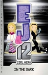 In The Dark (EJ12 Girl Hero, #3)