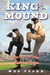 King of the Mound: My Summer with Satchel Paige (Paperback)