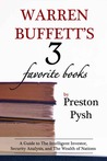 Warren Buffett's Three Favorite Books by Preston G. Pysh Warren Buffett's Three Favorite Books by Preston G. Pysh