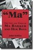 Ma the Life and Times of Ma...