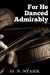 He Danced Admirably by D.N. Stark