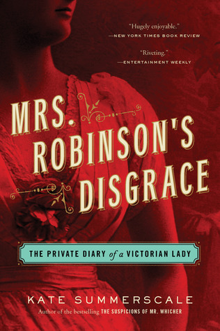 Mrs. Robinson's Disgrace by Kate Summerscale Mrs. Robinson's Disgrace by Kate Summerscale