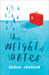 The Weight of Water (Hardcover)