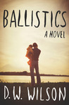 Ballistics: A Novel