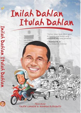 Inilah Dahlan, Itulah Dahlan Taufik Lamade Inilah Dahlan, Itulah Dahlan Taufik Lamade