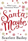 Santa Maybe by Scarlett Bailey Santa Maybe by Scarlett Bailey