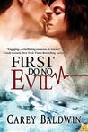 First Do No Evil by Carey Baldwin First Do No Evil by Carey Baldwin