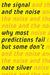 The Signal and the Noise: Why So Many Predictions Fail-but Some Don't (Kindle Edition)
