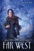 The Far West (Frontier Magic, #3)